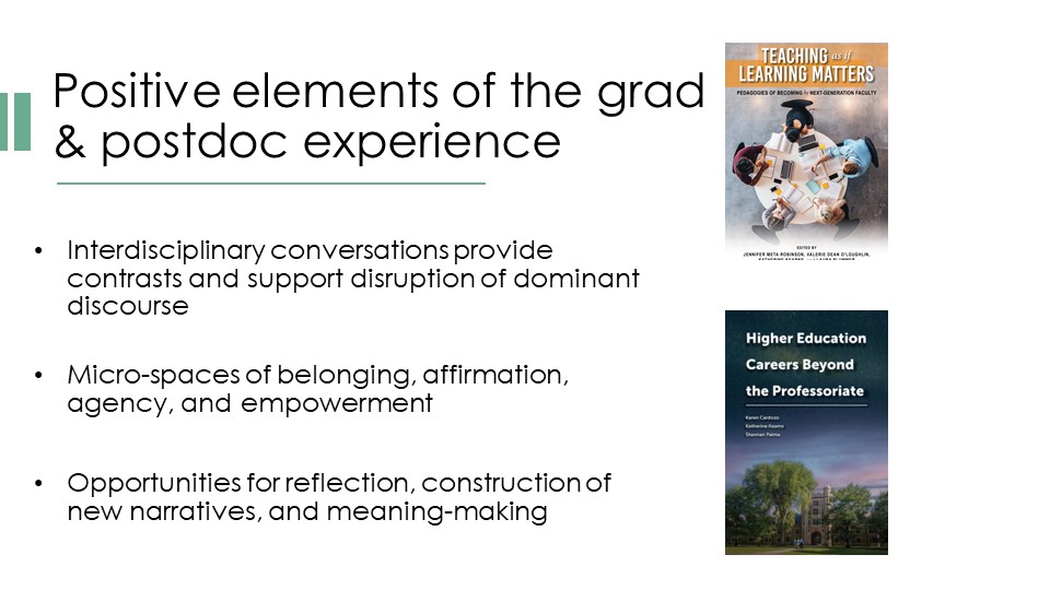 a powerpoint slide excerpt; the title is at the top, with two book cover images on the side (Teaching as if Learning Matters; Higher Education Careers Beyond the Professoriate). There are three text bullets: "1) interdisciplinary conversations provide contrasts and support disruption of dominant discourse; 2) micro-spaces of belonging, affirmation, agency, and empowerment; 3) opportunities for reflection, construction of new narratives, and meaning-making"